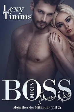 E-Book (epub) Mein Boss, der Milliardar - immer noch (Teil 2) von Lexy Timms