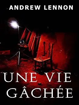 E-Book (epub) Une vie gâchée von Andrew Lennon
