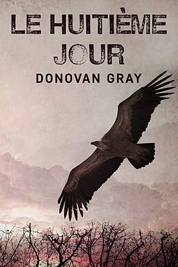 E-Book (epub) Le Huitieme Jour von Donovan Gray