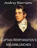 E-Book (epub) Captain Worthingtons Mauerblumchen von Audrey Harrison