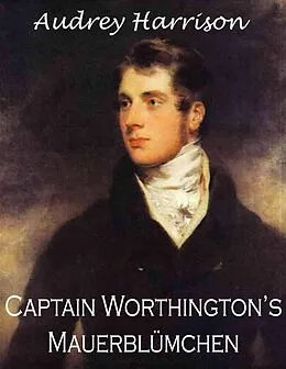 E-Book (epub) Captain Worthingtons Mauerblumchen von Audrey Harrison
