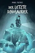 E-Book (epub) Emilio und das Geheimnis des Gefrorenen Fossils von Manuel Tristante