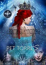 E-Book (epub) Lacrima di Principessa - L'Antidoto von P. Torres