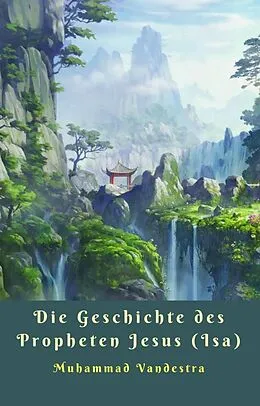 E-Book (epub) Die Geschichte des Propheten Jesus (Isa) von Muhammad Vandestra