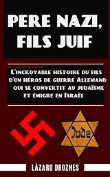 E-Book (epub) Pere nazi, fils juif von Lazaro Droznes