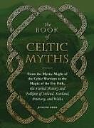 Livre Relié The Book of Celtic Myths de Jennifer Emick
