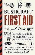 Kartonierter Einband Bushcraft First Aid von Dave Canterbury, Jason A. Hunt