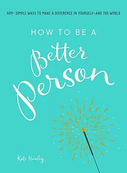 E-Book (epub) How to Be a Better Person von Kate Hanley