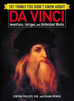 E-Book (epub) 101 Things You Didn't Know about Da Vinci von Cynthia Phillips, Shana Priwer