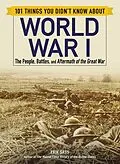 E-Book (epub) 101 Things You Didn't Know about World War I von Erik Sass