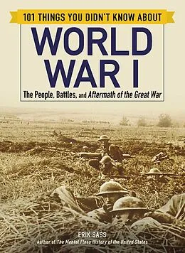 E-Book (epub) 101 Things You Didn't Know about World War I von Erik Sass