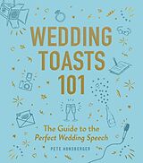 E-Book (epub) Wedding Toasts 101 von Pete Honsberger