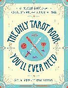 Kartonierter Einband The Only Tarot Book You'll Ever Need von Skye Alexander, Mary Shannon