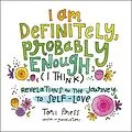 E-Book (epub) I Am Definitely, Probably Enough (I Think) von Tori Press