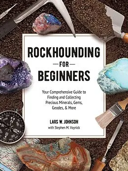 E-Book (epub) Rockhounding for Beginners von Lars W. Johnson, Stephen M. Voynick
