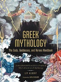 Livre Relié Greek Mythology: The Gods, Goddesses, and Heroes Handbook de Liv Albert