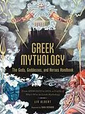 E-Book (epub) Greek Mythology: The Gods, Goddesses, and Heroes Handbook von Liv Albert