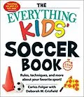 E-Book (epub) Everything Kids' Soccer Book, 5th Edition von Carlos Folgar, Deborah W Crisfield