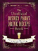 Livre Relié The Unofficial Disney Parks Drink Recipe Book de Ashley Craft