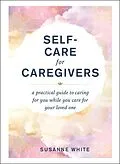 E-Book (epub) Self-Care for Caregivers von Susanne White