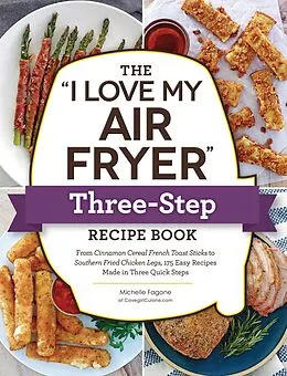 E-Book (epub) The "I Love My Air Fryer" Three-Step Recipe Book von Michelle Fagone