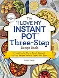 E-Book (epub) The "I Love My Instant Pot" Three-Step Recipe Book von Robin Fields