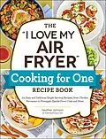 E-Book (epub) The "I Love My Air Fryer" Cooking for One Recipe Book von Heather Johnson