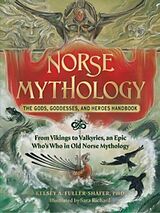 Livre Relié Norse Mythology: The Gods, Goddesses, and Heroes Handbook de Kelsey A. Fuller-Shafer