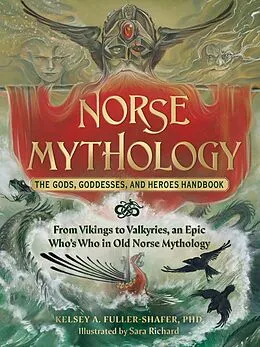 E-Book (epub) Norse Mythology: The Gods, Goddesses, and Heroes Handbook von Kelsey A. Fuller-Shafer