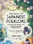 Fester Einband The Book of Japanese Folklore: An Encyclopedia of the Spirits, Monsters, and Yokai of Japanese Myth von Thersa Matsuura
