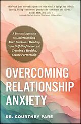 Couverture cartonnée Overcoming Relationship Anxiety de Courtney Paré