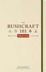 Couverture cartonnée The Bushcraft 101 Field Log de Dave Canterbury