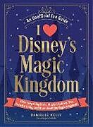 Livre Relié I Love Disney's Magic Kingdom de Danielle Kelly, Ian Wilson