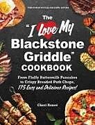 Couverture cartonnée The I Love My Blackstone Griddle Cookbook de Cheri Reneé