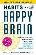 Kartonierter Einband Habits of a Happy Brain, Updated & Expanded Edition von Loretta Graziano Breuning