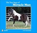 E-Book (epub) The True Story of Miracle Man von Lois Szymanski