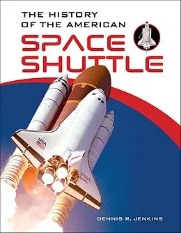 E-Book (epub) The History of the American Space Shuttle von Dennis R. Jenkins