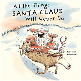 E-Book (epub) All the Things Santa Claus Will Never Do von Ronan Badel, Noé Carlain