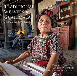 E-Book (epub) Traditional Weavers of Guatemala von Deborah Chandler, Teresa Cordón, Joe Coca