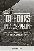 E-Book (epub) 101 Hours in a Zeppelin von Robert S. Pohl