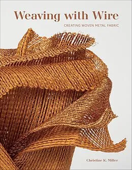 E-Book (epub) Weaving with Wire von Christine K. Miller