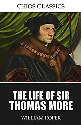 E-Book (epub) Life of Sir Thomas More von William Roper