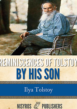 eBook (epub) Reminiscences of Tolstoy by His Son de Ilya Tolstoy