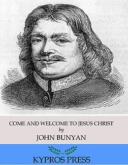 E-Book (epub) Come and Welcome to Jesus Christ von John Bunyan