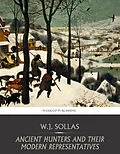 E-Book (epub) Ancient Hunters and Their Modern Representatives von W. J. Sollas