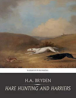 E-Book (epub) Hare Hunting and Harriers von H. A Bryden