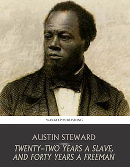 eBook (epub) Twenty-Two Years a Slave, and Forty Years a Freeman de Austin Steward