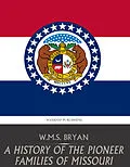 E-Book (epub) History of the Pioneer Families of Missouri von W. M. S. Bryan