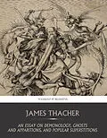 E-Book (epub) Essay on Demonology, Ghosts and Apparitions, and Popular Superstitions von James Thacher