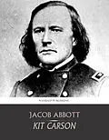 E-Book (epub) Kit Carson von John Abbott